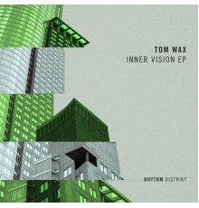 Tom Wax - Inner Vision EP