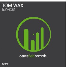 Tom Wax - Burnout