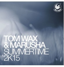 Tom Wax & Marusha - Summertime 2k15