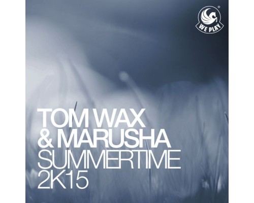 Tom Wax & Marusha - Summertime 2k15