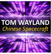 Tom Wayland - Chinese Spacecraft