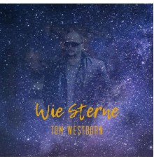 Tom Westborn - Wie Sterne