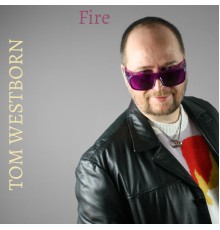 Tom Westborn - Fire