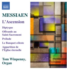 Tom Winpenny - Messiaen: L'Ascension