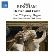 Tom Winpenny, Johan Hammarstrom - Judith Bingham: Heaven and Earth & Other Works