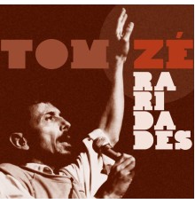 Tom Zé - Raridades