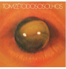 Tom Zé - Todos os olhos