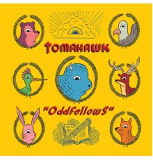 Tomahawk - Oddfellows