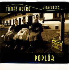 Tomas Kocko & Orchestr - Poplor