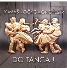 Tomas Kocko & Orchestr - Do Tanca!