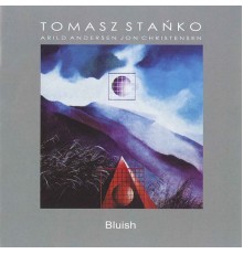 Tomasz Stanko - Bluish