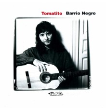 Tomatito - Barrio Negro (Remasterizado)