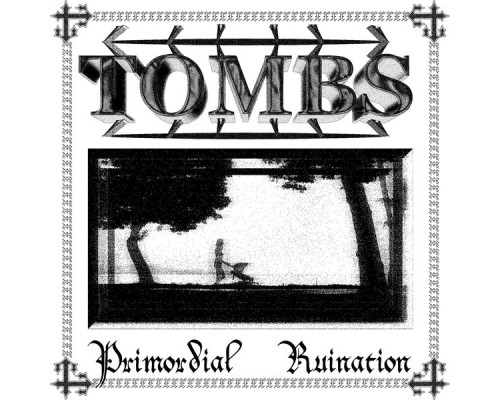 Tombs - Primordial Ruination