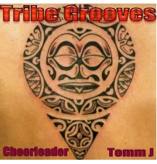 Tomm J - Cheerleader (Tribe Grooves)