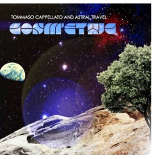Tommaso Cappellato & Astral Travel - Cosm'ethic