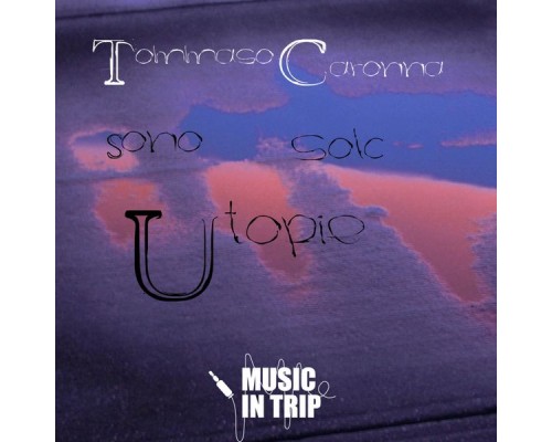 Tommaso Caronna - Sono Solo Utopie