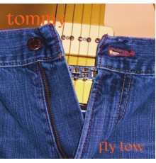 Tommy - Fly Low