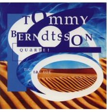 Tommy Berndtsson Quartet - Tic-Tac-Toe