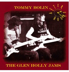 Tommy Bolin - After Hours: The Glen Holly Jams (Remastered)