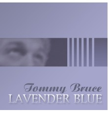 Tommy Bruce - Lavender Blue