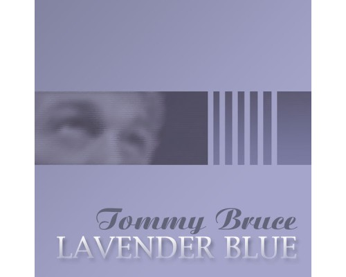 Tommy Bruce - Lavender Blue