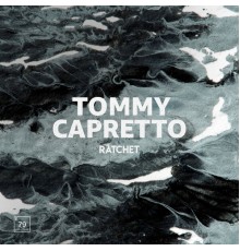 Tommy Capretto - Ratchet