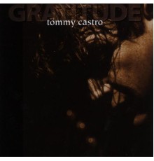 Tommy Castro - Gratitude