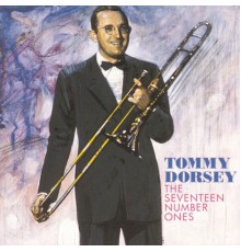 Tommy Dorsey - The Seventeen Number Ones