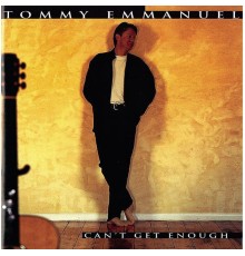 Tommy Emmanuel - Can't Get Enough