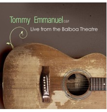 Tommy Emmanuel - Live from the Balboa Theatre (Live)