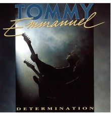 Tommy Emmanuel - Determination