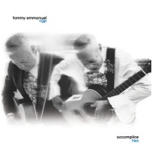 Tommy Emmanuel - Accomplice Two