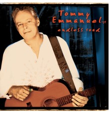 Tommy Emmanuel - Endless Road