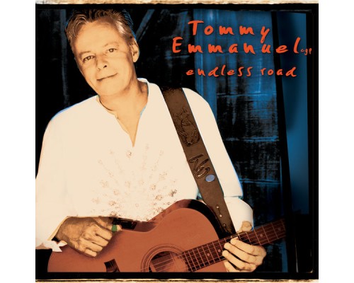 Tommy Emmanuel - Endless Road