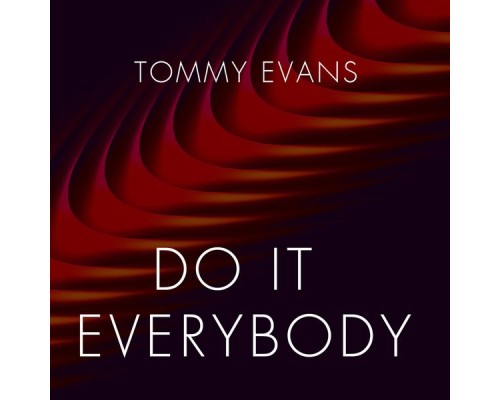 Tommy Evans - Do It Everybody