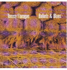 Tommy Flanagan - Ballads & Blues