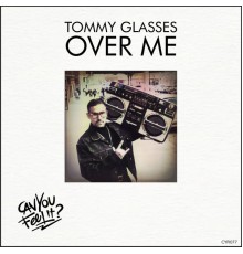 Tommy Glasses - Over Me