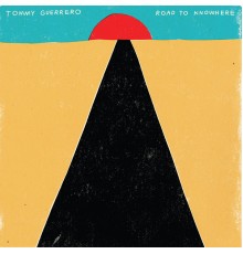 Tommy Guerrero - Road to Knowhere