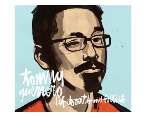 Tommy Guerrero - Lifeboats and Follies