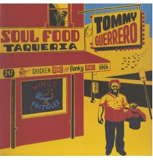 Tommy Guerrero - Soul Food Taqueria