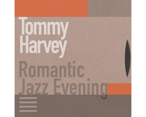 Tommy Harvey - Romantic Jazz Evening