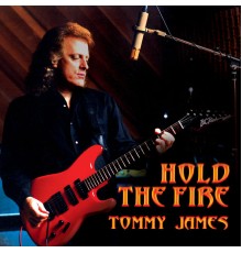 Tommy James - Hold The Fire