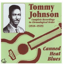 Tommy Johnson - Canned Heat Blues