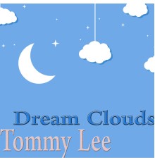 Tommy Lee - Dream Clouds