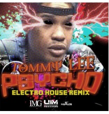 Tommy Lee Sparta - Psycho (Electro House Remix) - Single