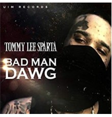 Tommy Lee Sparta & Anju Blaxx - Bad Man Dawg