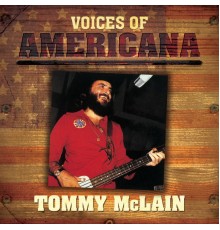 Tommy Mclain - Voices Of Americana: Tommy McLain