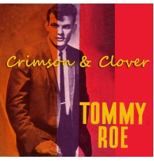 Tommy Roe - Crimson & Clover