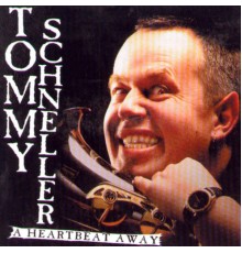 Tommy Schneller - A Heartbeat Away