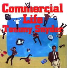 Tommy Snyder - Commercial Life